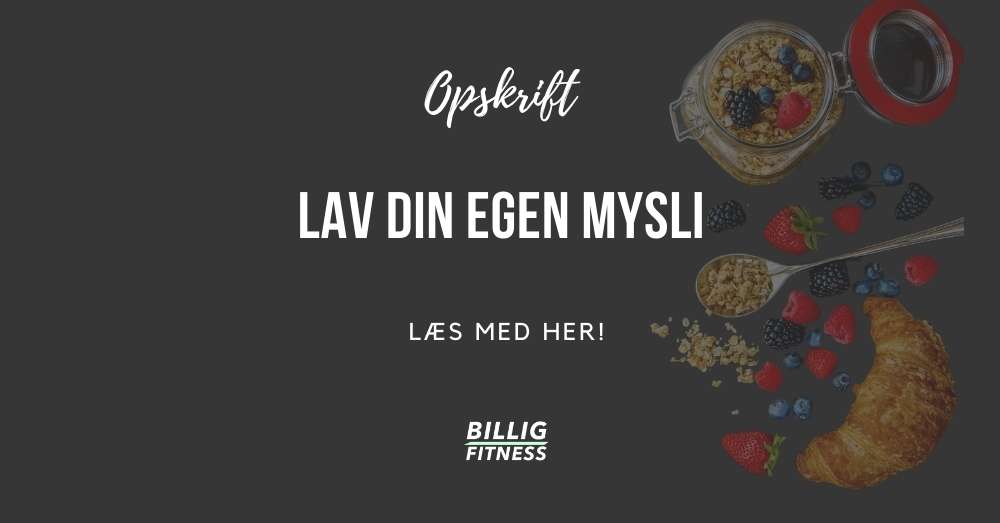 Lav din egen mysli til morgenmad