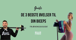 Biceps øvelser - De 3 bedste øvelser til at få trænet din biceps