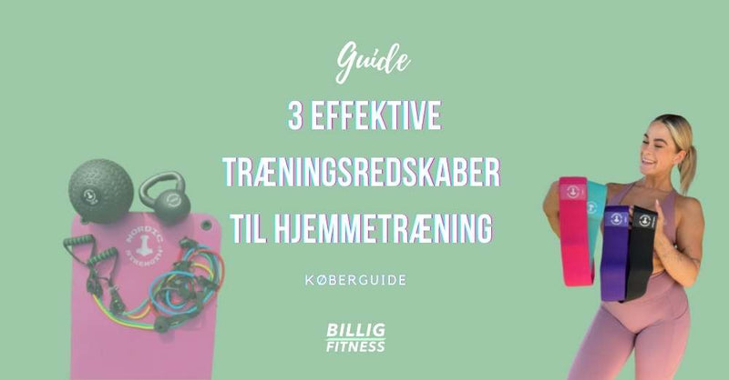 Guide: 3 lækre redskaber til hjemmetræning!