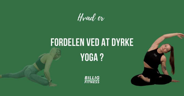 Fordele ved at dyrke yoga