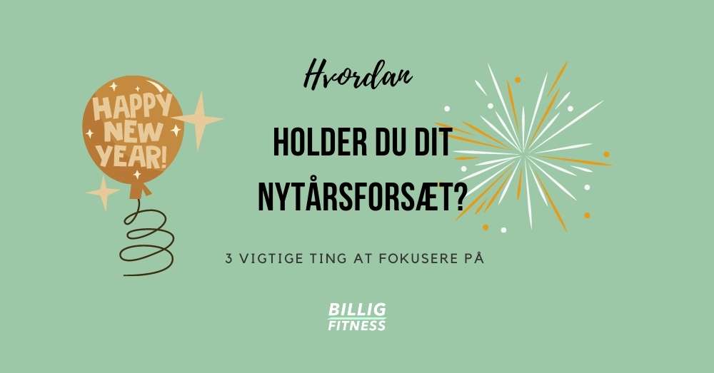 Hvordan holder man sit nytårsforsæt?